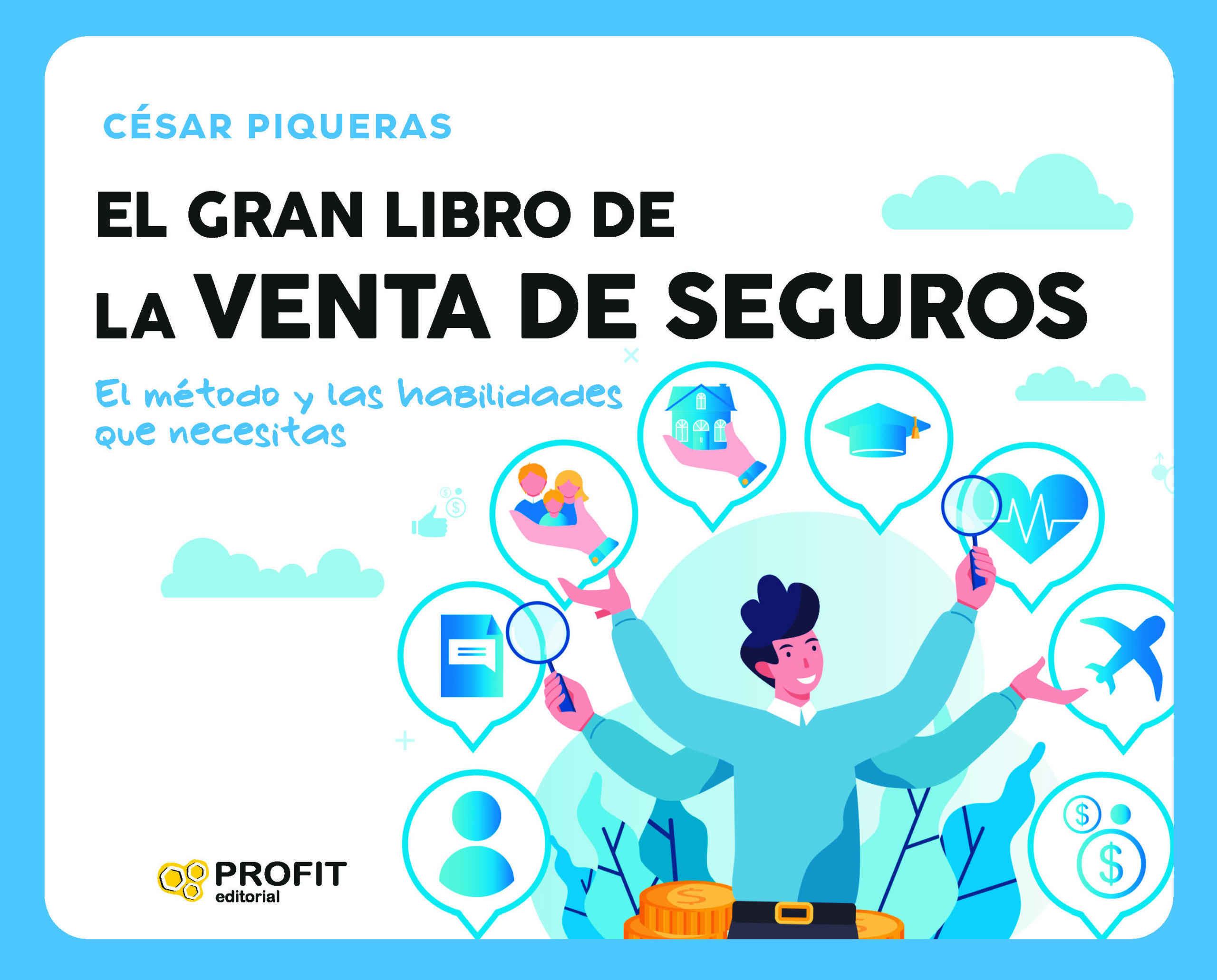 El gran libro de la venta de seguros | César Piqueras | Libros de empresa y negocios