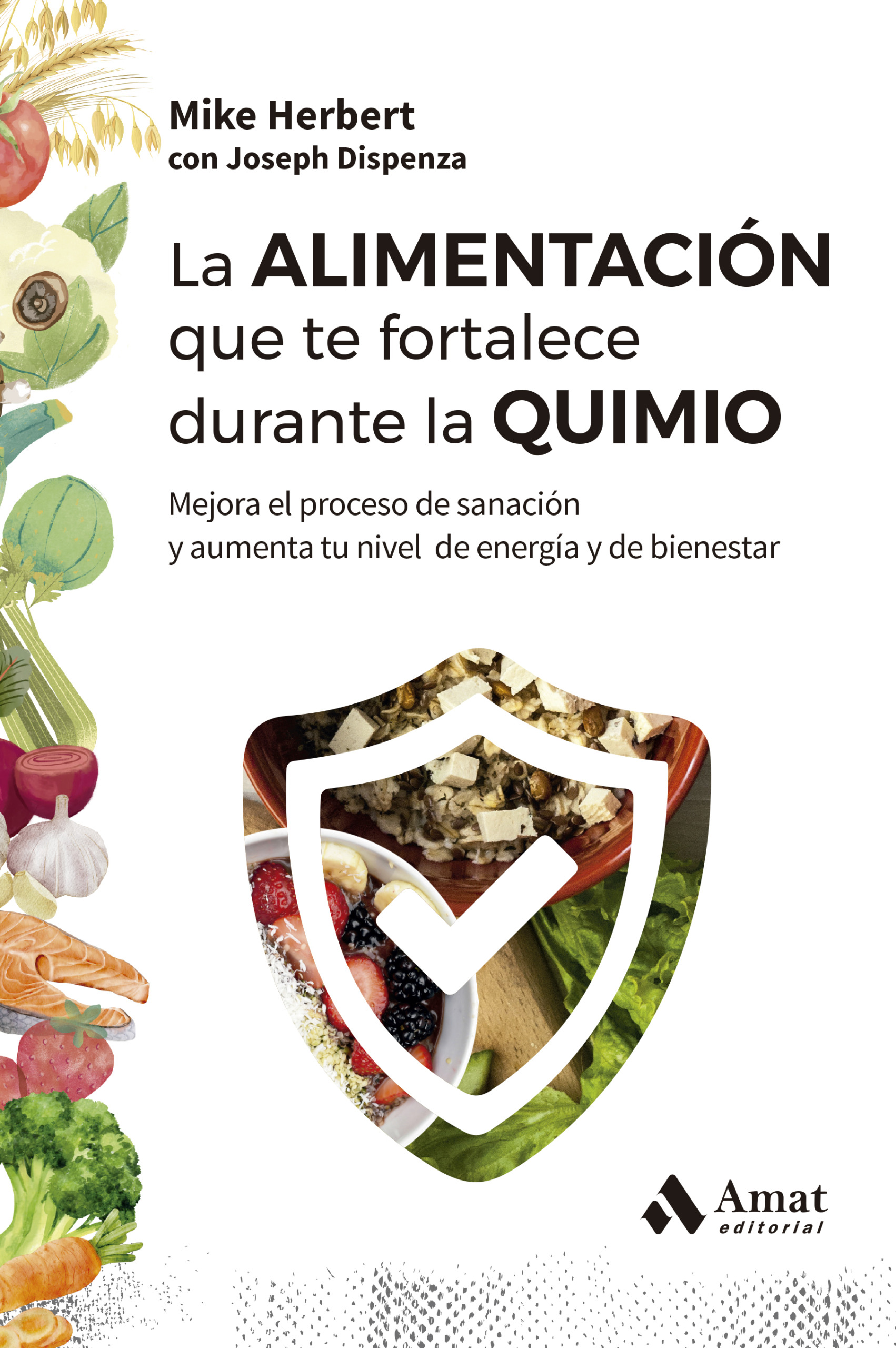 La alimentación que te fortalece durante la quimio | Mike Herbert | Libros para vivir mejor